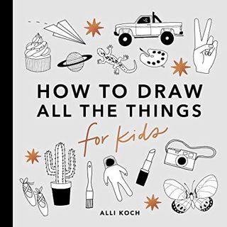 [View] [EPUB KINDLE PDF EBOOK] All the Things: How to Draw Books for Kids by  Alli Koch &  Paige Tat