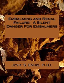 VIEW [KINDLE PDF EBOOK EPUB] Embalming and Renal Failure: A Silent Danger For Embalmers by  Jzyk S E