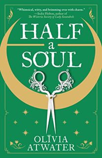 [Get] EPUB KINDLE PDF EBOOK Half a Soul (Regency Faerie Tales Book 1) by  Olivia Atwater 💘
