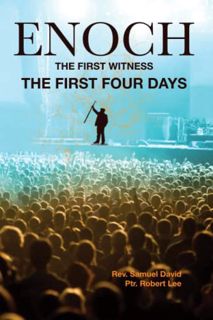 [Read] [KINDLE PDF EBOOK EPUB] Enoch, The First Witness: The First Four Days of Tribulation (End Tim