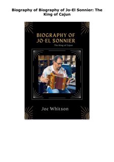 PDF KINDLE DOWNLOAD Biography of Biography of Jo-El Sonnier: The King