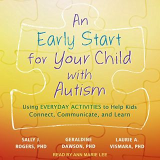ACCESS [EPUB KINDLE PDF EBOOK] An Early Start for Your Child with Autism: Using Everyday Activities