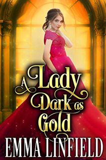 [VIEW] [KINDLE PDF EBOOK EPUB] A Lady Dark as Gold: A Historical Regency Romance Novel by  Emma Linf