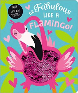 Get PDF EBOOK EPUB KINDLE Be Fabulous Like a Flamingo by  Rosie Greening 📁