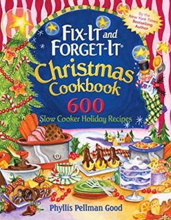 Get [EBOOK EPUB KINDLE PDF] Fix-It and Forget-It Christmas Cookbook: 600 Slow Cooker Holiday Recipes