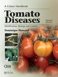 [Access] [EPUB KINDLE PDF EBOOK] Tomato Diseases: Identification, Biology and Control: A Colour Hand