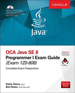 [Access] EPUB KINDLE PDF EBOOK OCA Java SE 8 Programmer I Exam Guide (Exams 1Z0-808) (Certification