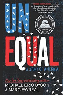 VIEW PDF EBOOK EPUB KINDLE Unequal: A Story of America by  Michael Eric Dyson &  Marc Favreau 📥
