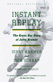 VIEW [EPUB KINDLE PDF EBOOK] Instant Replay: The Green Bay Diary of Jerry Kramer by  Jerry Kramer 📒