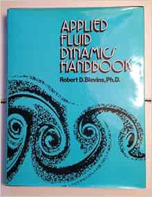 [Access] EPUB KINDLE PDF EBOOK Applied Fluid Dynamics Handbook by Robert D. Blevins 📕