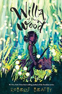 [View] [PDF EBOOK EPUB KINDLE] Willa of the Wood (Willa of the Wood, Book 1) (Willa of the Wood, 1)