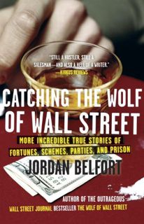 [VIEW] [PDF EBOOK EPUB KINDLE] Catching the Wolf of Wall Street: More Incredible True Stories of For
