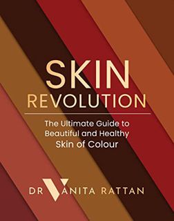 ACCESS [EPUB KINDLE PDF EBOOK] Skin Revolution: The Ultimate Guide to Beautiful and Healthy Skin of