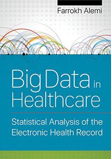 [Read] [EPUB KINDLE PDF EBOOK] Big Data in Healthcare: Statistical Analysis of the Electronic Health