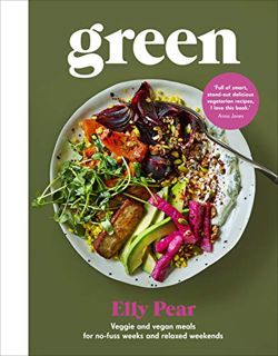 [Read] KINDLE PDF EBOOK EPUB Green: Veggie and vegan meals for no-fuss weeks and relaxed weekends by