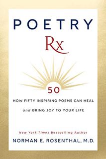 READ [EPUB KINDLE PDF EBOOK] Poetry Rx: How 50 Inspiring Poems Can Heal and Bring Joy To Your Life b