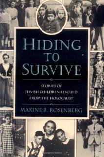 [VIEW] [KINDLE PDF EBOOK EPUB] Hiding to Survive: Stories of Jewish Children Rescued from the Holoca