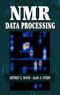 [View] EPUB KINDLE PDF EBOOK NMR Data Processing by  Jeffrey C. Hoch &  Alan Stern 📒