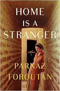 [READ] [KINDLE PDF EBOOK EPUB] Home Is a Stranger by Parnaz Foroutan 📄
