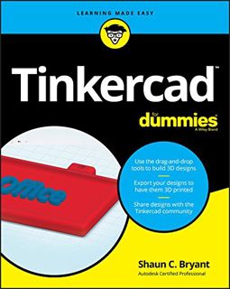 ACCESS [EBOOK EPUB KINDLE PDF] Tinkercad For Dummies by  Shaun C. Bryant 📦
