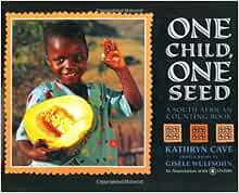 VIEW EBOOK EPUB KINDLE PDF One Child, One Seed: A South African Counting Book by Kathryn Cave,Gisèle