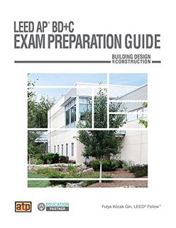 [View] [KINDLE PDF EBOOK EPUB] LEED AP® BD+C Exam Preparation Guide by  Fulya Kocak Gin 📂