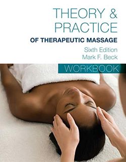 Read EPUB KINDLE PDF EBOOK Student Workbook for Beck’s Theory & Practice of Therapeutic Massage by