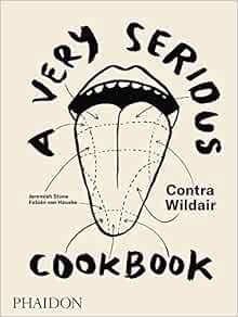 READ PDF EBOOK EPUB KINDLE A Very Serious Cookbook: Contra Wildair by Jeremiah Stone,Fabián Hauske,A