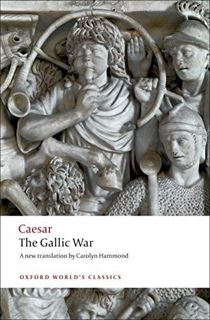 READ [EBOOK EPUB KINDLE PDF] The Gallic War: Seven Commentaries on The Gallic War with an Eighth Com