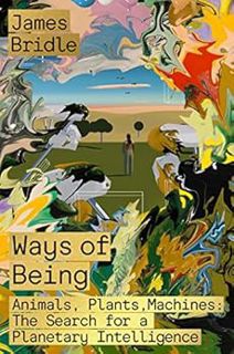 [READ] [EPUB KINDLE PDF EBOOK] Ways of Being: Animals, Plants, Machines: The Search for a Planetary