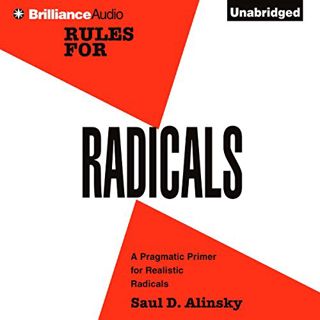 [Get] KINDLE PDF EBOOK EPUB Rules for Radicals: A Practical Primer for Realistic Radicals by  Saul D