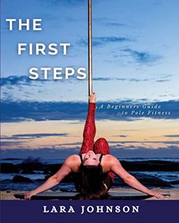 READ KINDLE PDF EBOOK EPUB The First Steps by  Lara Johnson 💖