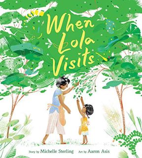 [Read] [KINDLE PDF EBOOK EPUB] When Lola Visits by  Michelle Sterling &  Aaron Asis 📃