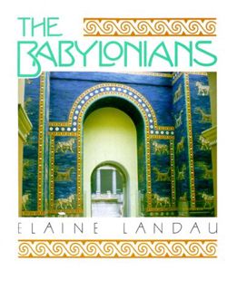 Access EBOOK EPUB KINDLE PDF The Babylonians (The Cradle of Civilization) by  Elaine Landau 📧
