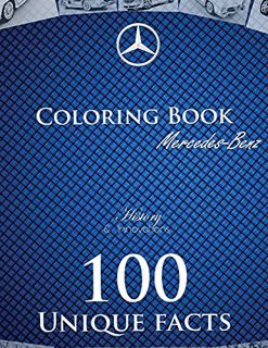 Get [EPUB KINDLE PDF EBOOK] History and innovations of Mercedes-Benz coloring book: Interesting fact