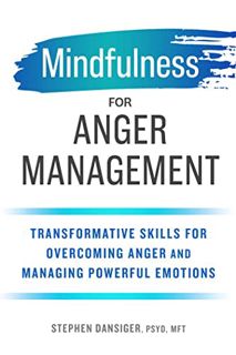 [ACCESS] [EBOOK EPUB KINDLE PDF] Mindfulness for Anger Management: Transformative Skills for Overcom