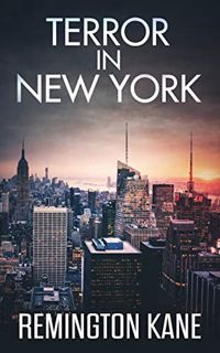[VIEW] KINDLE PDF EBOOK EPUB Terror In New York (The Unleashed Series Book 1) by  Remington Kane 📰