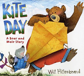 ACCESS PDF EBOOK EPUB KINDLE Kite Day: A Bear and Mole Story by  Will Hillenbrand 📙