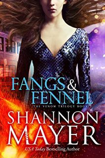 [GET] KINDLE PDF EBOOK EPUB Fangs and Fennel (The Venom Trilogy Book 2) by  Shannon Mayer 📝