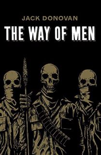 [GET] [EBOOK EPUB KINDLE PDF] The Way of Men by  Jack Donovan 💛