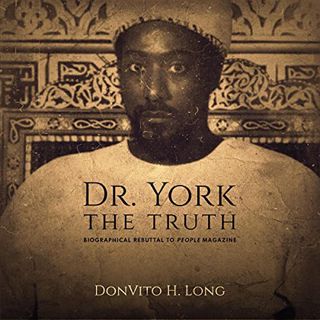 [Get] EBOOK EPUB KINDLE PDF Dr. York - The Truth by  Donvito H Long,ChasMandala,Crystal City Publish