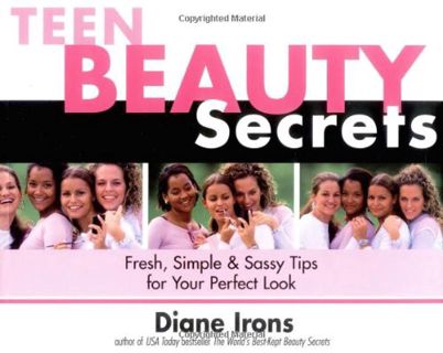 READ EBOOK EPUB KINDLE PDF Teen Beauty Secrets: Fresh, Simple & Sassy Tips for Your Perfect Look by