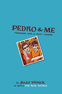 [READ] [KINDLE PDF EBOOK EPUB] Pedro and Me: Friendship, Loss, and What I Learned by  Judd Winick 💌