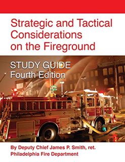 GET KINDLE PDF EBOOK EPUB Strategic and Tactical Considerations on the Fireground STUDY GUIDE - Four