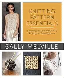 [READ] [PDF EBOOK EPUB KINDLE] Knitting Pattern Essentials: Adapting and Drafting Knitting Patterns