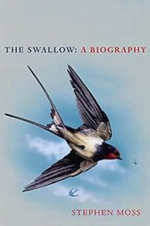 [VIEW] [KINDLE PDF EBOOK EPUB] The Swallow: A Biography (Shortlisted for the Richard Jefferies Socie