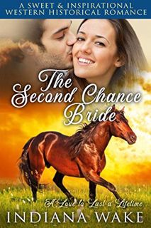 [GET] [KINDLE PDF EBOOK EPUB] The Second Chance Bride (A Love to Last a Lifetime Book 1) by  Indiana
