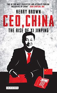 ACCESS KINDLE PDF EBOOK EPUB CEO, China: The Rise of Xi Jinping by  Kerry Brown 🗂️