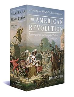 READ EBOOK EPUB KINDLE PDF The American Revolution: Writings from the Pamphlet Debate 1764-1776: A L