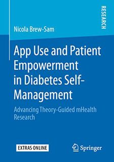 VIEW EBOOK EPUB KINDLE PDF App Use and Patient Empowerment in Diabetes Self-Management: Advancing Th